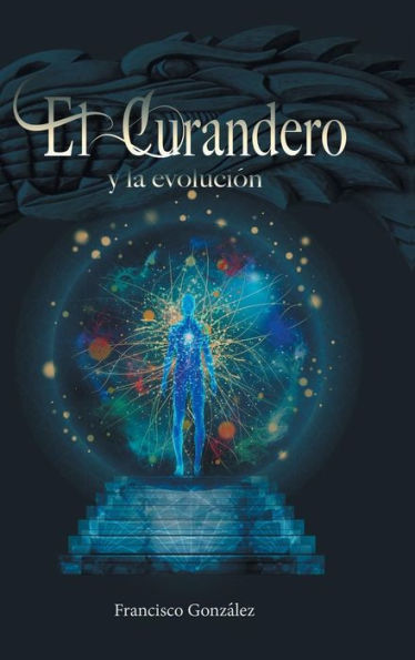 El Curandero Y La Evolucion (Spanish Edition)