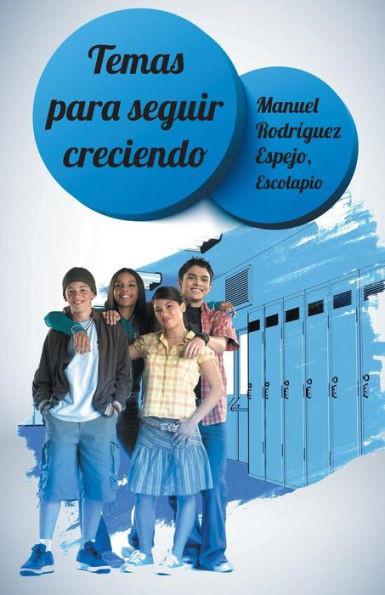 Temas Para Seguir Creciendo, Madurando. (Spanish Edition)