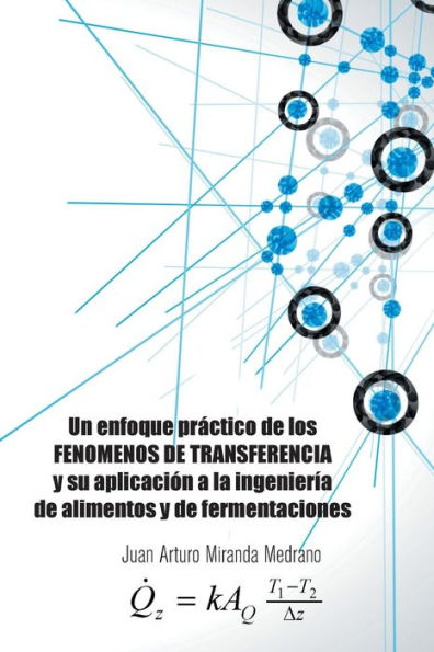 Un Enfoque Práctico De Los Fenomenos De Transferencia Y Su Aplicación A La Ingeniería De Alimentos Y De Fermentaciones. (Spanish Edition)