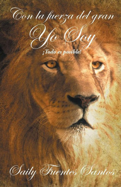 Con La Fuerza Del Gran Yo Soy: ?Odo Es Posible! (Spanish Edition)