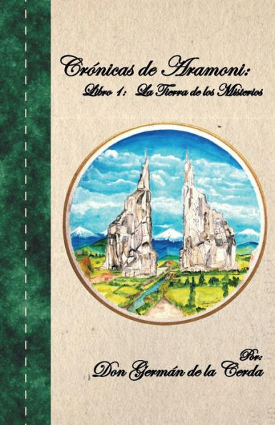 Cronicas De Aramoni: Libro 1: La Tierra De Los Misterios (Spanish Edition)