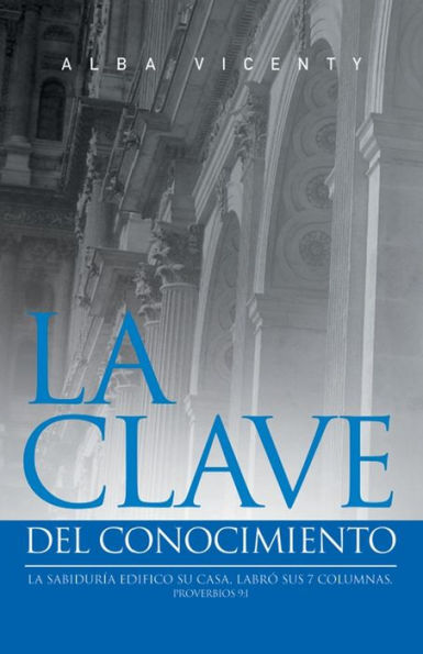 La Clave Del Conocimiento (Spanish Edition)
