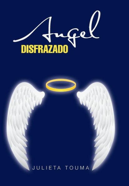 Angel Disfrazado (Spanish Edition)