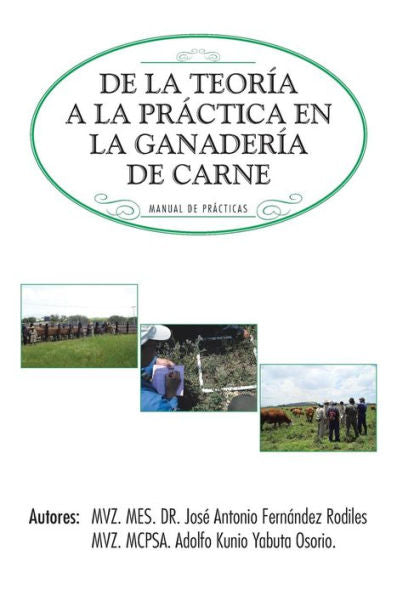 De La Teoria A La Practica En La Ganaderia De Carne: Manual De Practicas (Spanish Edition)