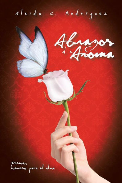Abrazos De Aroma (Spanish Edition)