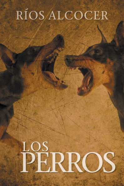 Los Perros (Spanish Edition)