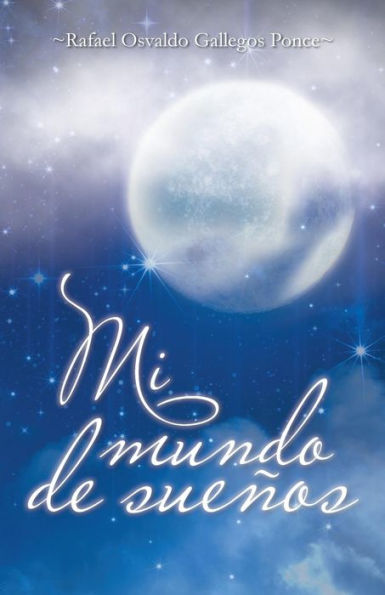 Mi Mundo De Sueños (Spanish Edition)