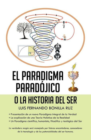 El Paradigma Paradojico: O La Historia Del Ser (Spanish Edition)