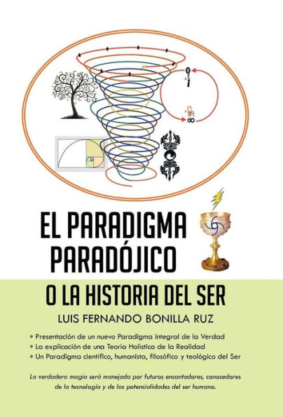 El Paradigma Paradojico: O La Historia Del Ser (Spanish Edition)