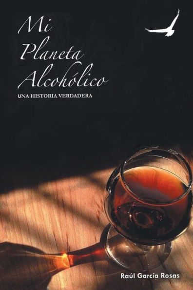 Mi Planeta Alcoh?Ico: Una Historia Verdadera (Spanish Edition)