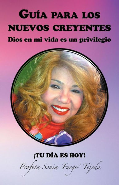 Guía Para Los Nuevos Creyentes: Dios En Mi Vida Es Un Privilegio (Spanish Edition)