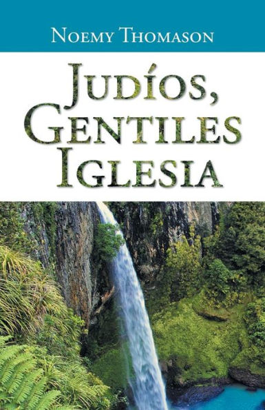 Judios, Gentiles Iglesia (Spanish Edition)