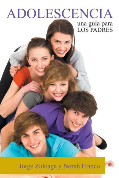 Adolescencia: Una Guía Para Los Padres (Spanish Edition)