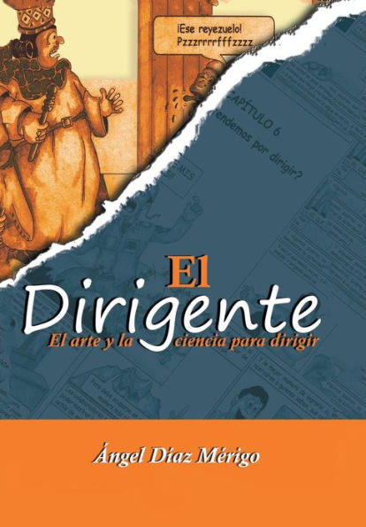 El Dirigente: El Arte Y La Ciencia Para Dirigir (Spanish Edition)
