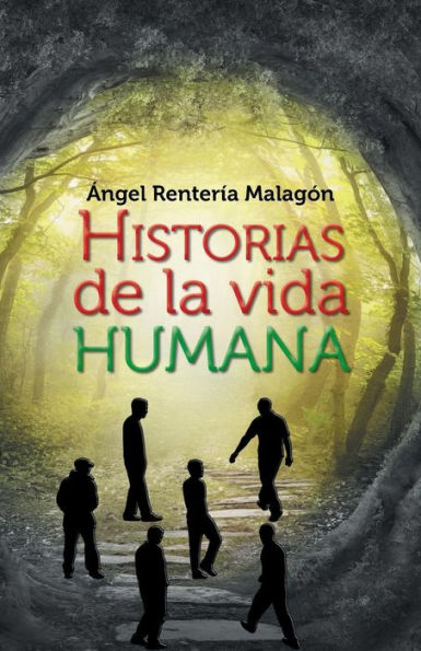 Historias De La Vida Humana (Spanish Edition)