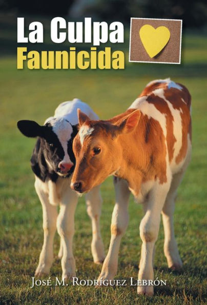 La Culpa Faunicida (Spanish Edition)