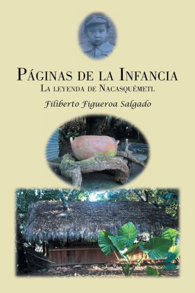 Páginas De La Infancia: La Leyenda De Nacasquémetl (Spanish Edition)