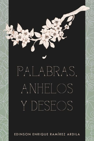 Palabras, Anhelos Y Deseos (Spanish Edition)