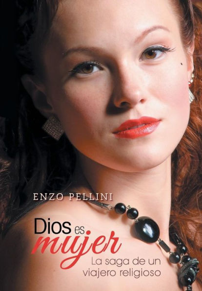 Dios Es Mujer: La Saga De Un Viajero Religioso (Spanish Edition)