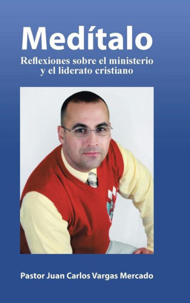 Med?Alo: Reflexiones Sobre El Ministerio Y El Liderato Cristiano (Spanish Edition)