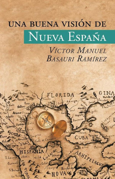 Una Buena Visión De Nueva España (Spanish Edition)