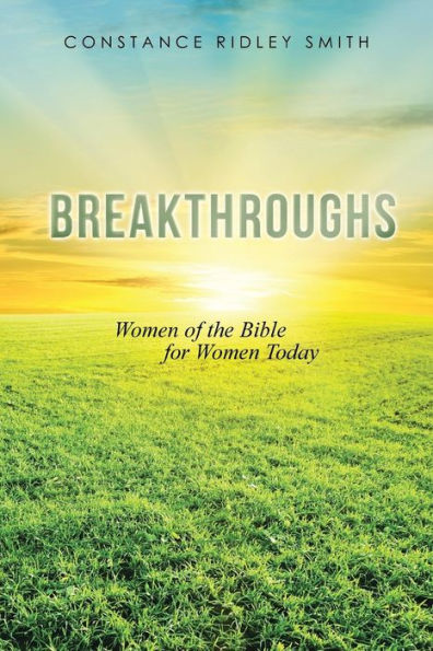 Breakthroughs: Women Of The Bible For Women Today