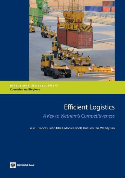 Efficient Logistics: A Key To Vietnam's Competitiveness (Directions In Development - Countries And Regions)
