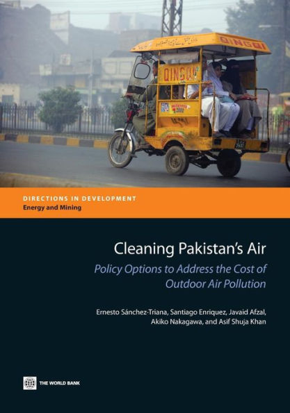 Cleaning Pakistan's Air: Policy Options To Address The Cost Of Outdoor Air Pollution (Directions In Development - Environment And Sustainable Development)