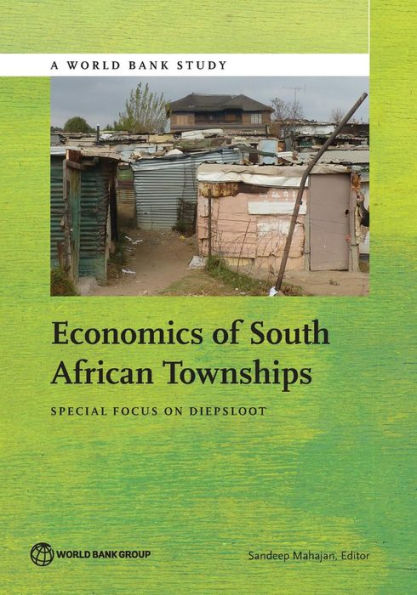 Economics Of South African Townships: Special Focus On Diepsloot (World Bank Studies)