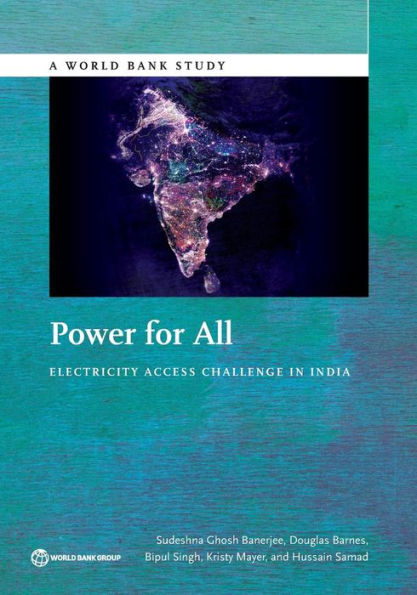 Power For All: Electricity Access Challenge In India (World Bank Studies)