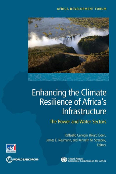 Enhancing The Climate Resilience Of Africa's Infrastructure: The Power And Water Sectors (Africa Development Forum)