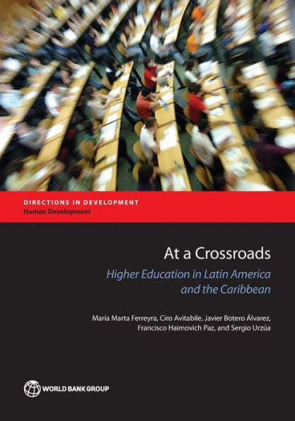 At A Crossroads: Higher Education In Latin America And The Caribbean (Directions In Development - Human Development)