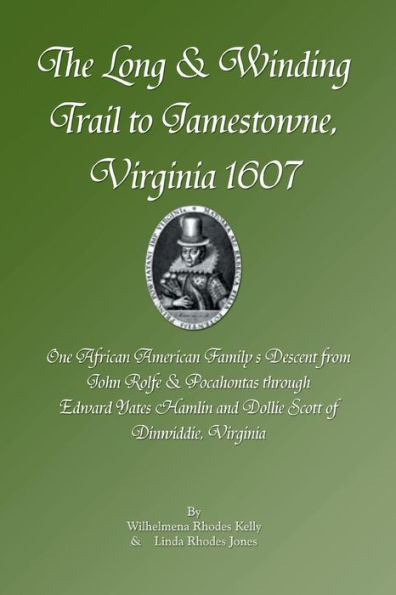 The Long & Winding Trail To Jamestowne, Virginia 1607