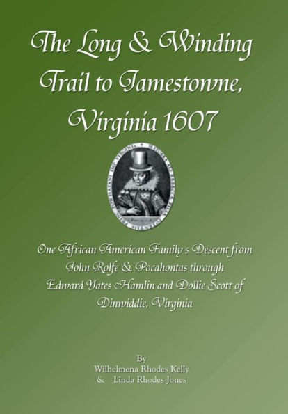 The Long & Winding Trail To Jamestowne, Virginia 1607