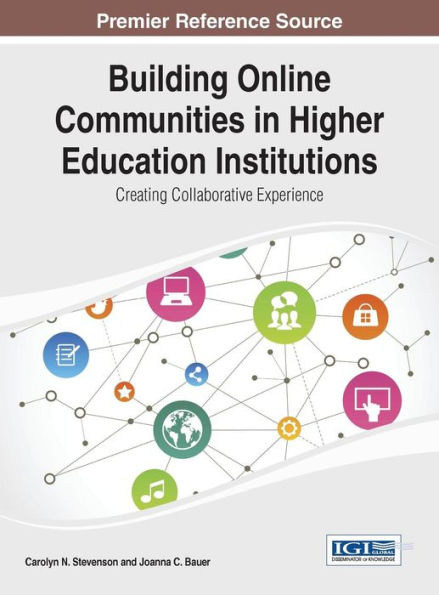Building Online Communities In Higher Education Institutions: Creating Collaborative Experience