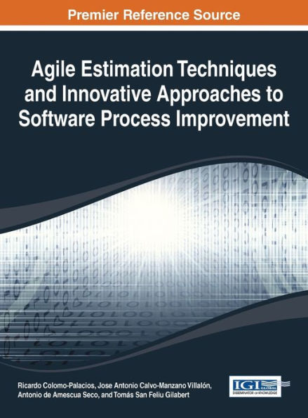 Agile Estimation Techniques And Innovative Approaches To Software Process Improvement (Advance In Systems Analysis, Software Engineering, And High Performance Computing (Asasehpc))