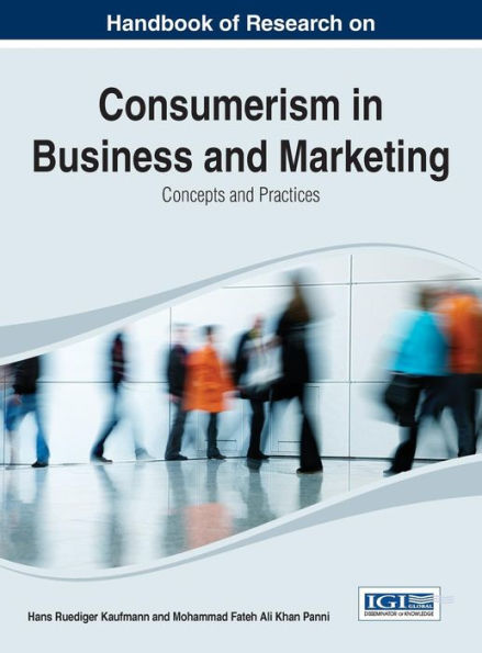 Handbook Of Research On Consumerism In Business And Marketing: Concepts And Practices