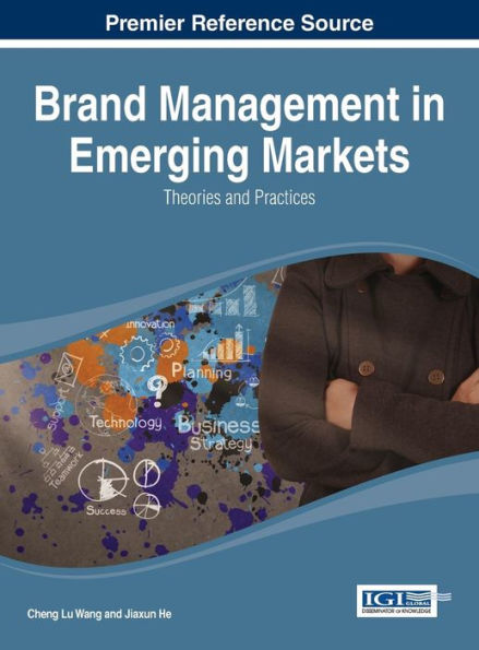 Brand Management In Emerging Markets: Theories And Practices