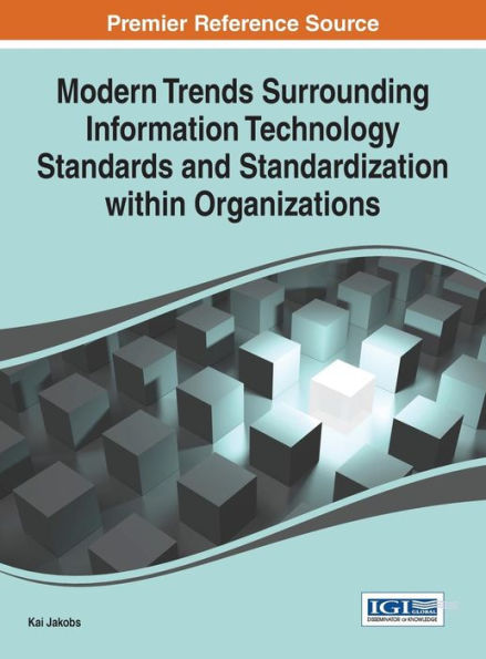 Modern Trends Surrounding Information Technology Standards And Standardization Within Organizations