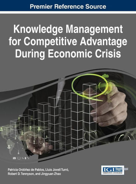 Knowledge Management For Competitive Advantage During Economic Crisis