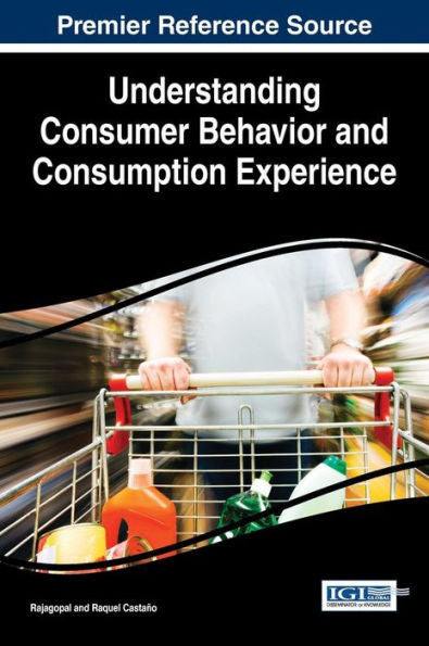 Understanding Consumer Behavior And Consumption Experience
