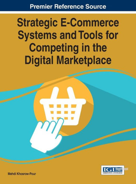 Strategic E-Commerce Systems And Tools For Competing In The Digital Marketplace
