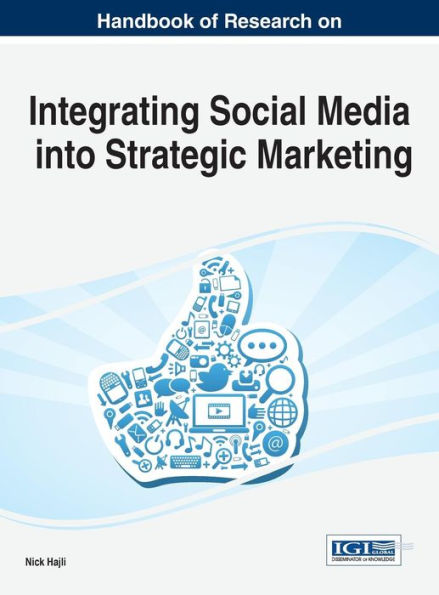 Handbook Of Research On Integrating Social Media Into Strategic Marketing