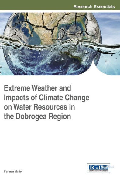Extreme Weather And Impacts Of Climate Change On Water Resources Inthhe Dobrogea Region