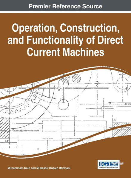 Operation, Construction, And Functionality Of Direct Current Machines