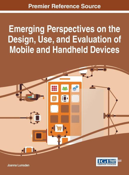 Emerging Perspectives On The Design, Use, And Evaluation Of Mobile And Handheld Devices