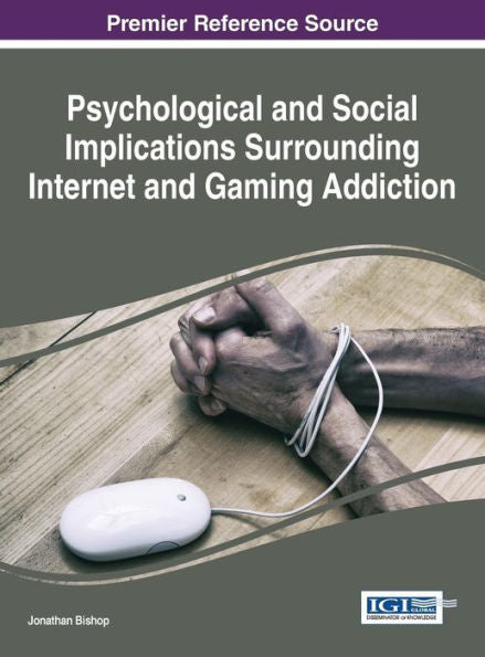 Psychological And Social Implications Surrounding Internet And Gaming Addiction