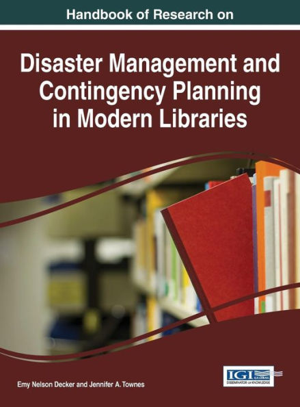 Handbook Of Research On Disaster Management And Contingency Planning In Modern Libraries