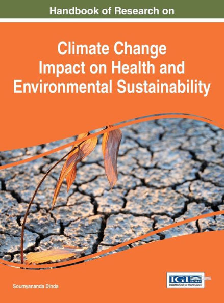 Handbook Of Research On Climate Change Impact On Health And Environmental Sustainability