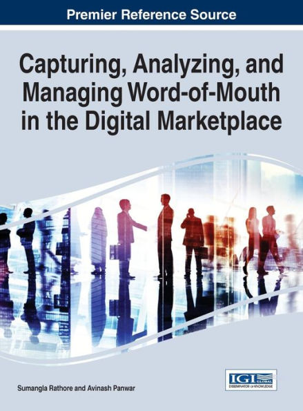 Capturing, Analyzing, And Managing Word-Of-Mouth In The Digital Marketplace